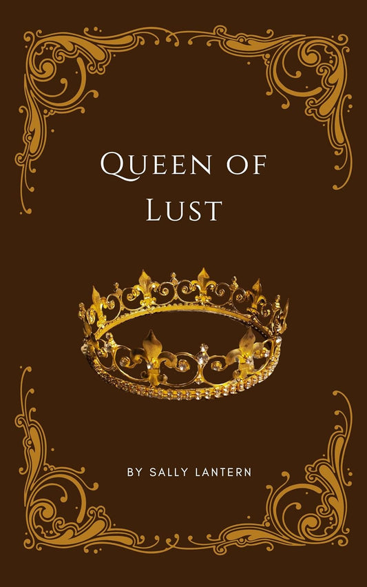 Queen of Lust: The Queens Royal Coronation